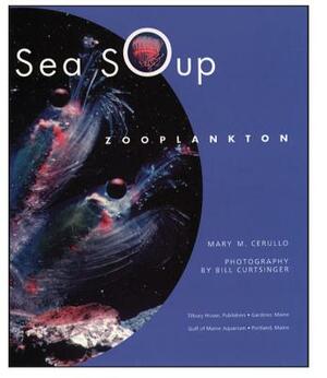 Sea Soup: Zooplankton by Mary M. Cerullo