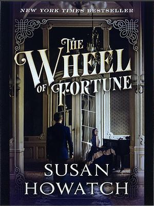 The Wheel of Fortune by Susan Howatch