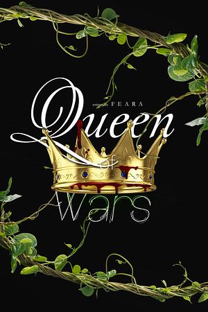 Queen of Wars  by Feara W