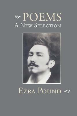 Poems: A New Selection by Ezra Pound