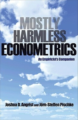 Mostly Harmless Econometrics: An Empiricist's Companion by Jörn-Steffen Pischke, Joshua D. Angrist