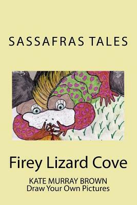 Firey Lizard Cove: Sassafras Tales: Book III Firey Lizard Cove by Kate Brown