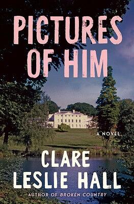 Pictures of Him by Clare Empson, Clare Leslie Hall