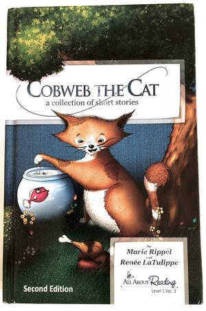 Cobweb the Cat a Collection of Short Stories Lev 1 Vol 3 Second Edition 2016 by Marie Rippel, Renée M. LaTulippe