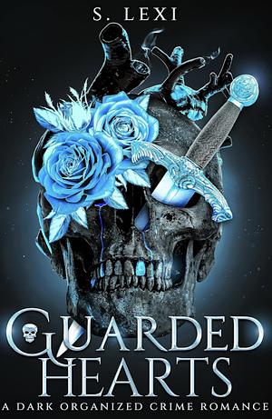 Guarded Hearts by S. Lexi