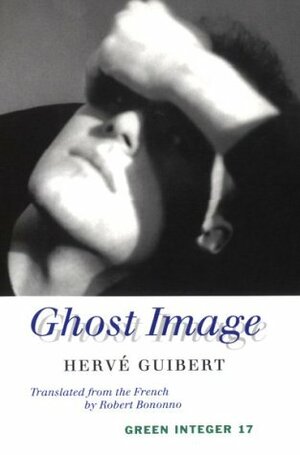 Ghost Image by Hervé Guibert