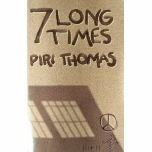 7 Long Times by Piri Thomas