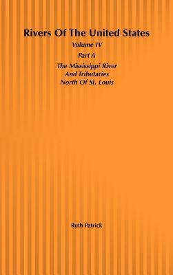 Rivers of the United States, Volume IV Part A by Ruth Patrick