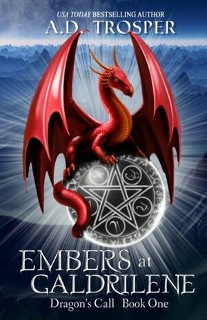 Embers at Galdrilene by A.D. Trosper