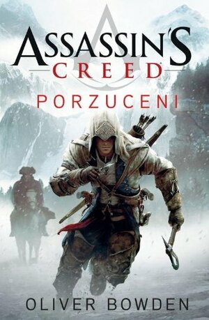 Assassin's Creed: Porzuceni by Oliver Bowden, Andrew Holmes