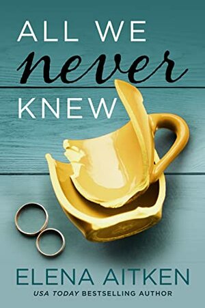 All We Never Knew by Elena Aitken