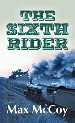 The Sixth Rider by Max McCoy