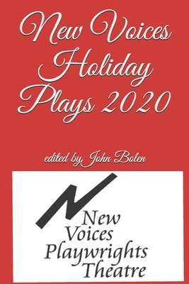 New Voices Holiday Plays 2020 by John Bolen