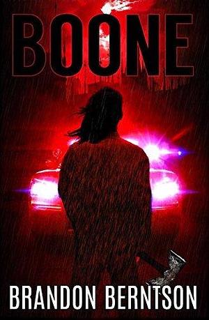 Boone: A Horror Thriller by Brandon Berntson, Brandon Berntson