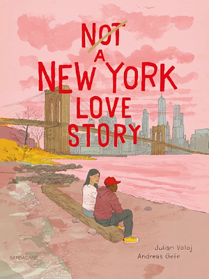 Not a New York love story by Andreas Gefe, Julian Voloj