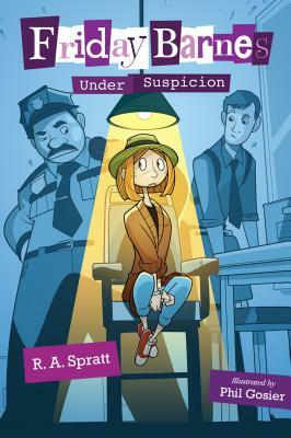 Friday Barnes Under Suspicion by R.A. Spratt