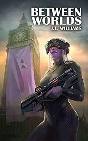 Between Worlds (The Occupation Saga #1) by J.L. Williams