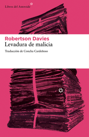 Levadura de malicia by Robertson Davies