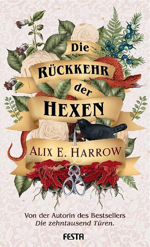 Die Rückkehr der Hexen: Hexen-Thriller by Alix E. Harrow