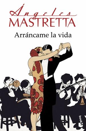 Arráncame la vida by Ángeles Mastretta