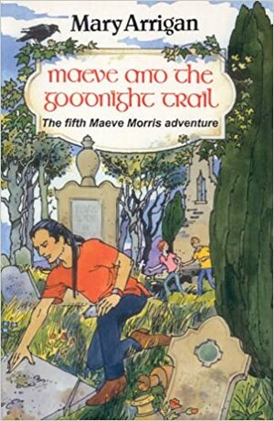 Maeve and the Goodnight Trail by Mary Arrigan