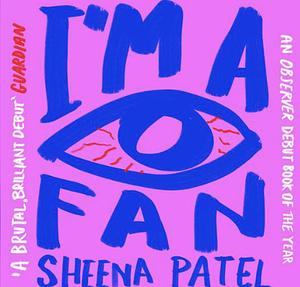 I'm a Fan by Sheena Patel