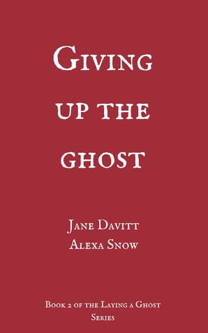 Giving Up the Ghost by Jane Davitt, Alexa Snow