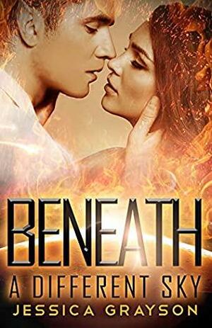 Beneath a Different Sky by Jessica Grayson