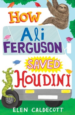 How Ali Ferguson Saved Houdini by Elen Caldecott