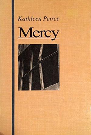 Mercy by Kathleen Peirce