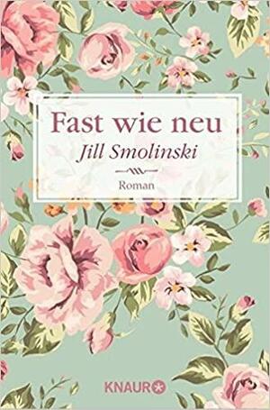 Fast wie Neu by Jill Smolinski