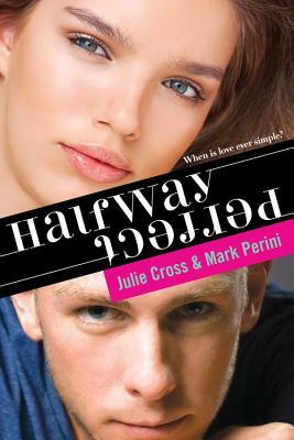 Halfway Perfect by Julie Cross, Mark Perini
