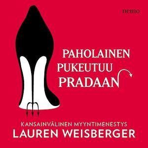 Paholainen pukeutuu Pradaan  by Lauren Weisberger