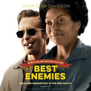 The Best of Enemies: Race and Redemption in the New South by Osha Gray Davidson