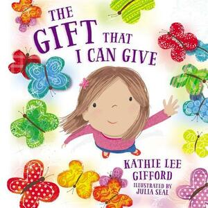 The Gift That I Can Give by Kathie Lee Gifford
