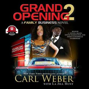 Grand Opening 2: A Family Business Novel by Carl Weber, La Jill Hunt