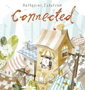 Connected by Nathaniel Eckstrom