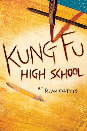 Kung Fu High School by Ryan Gattis, Brandon Gattis