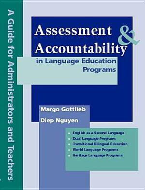 Assessment and Accountability in Language Education Programs: A Guide for Administrators and Teachers by Margo Gottlieb