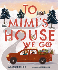 To Mimi's House We Go by Susan Meissner