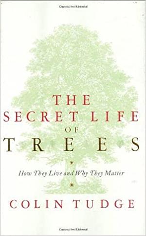 The Secret Life of Trees by Colin Tudge