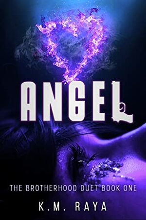 Angel by K.M. Raya