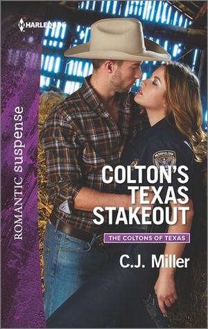 Colton's Texas Stakeout by C.J. Miller