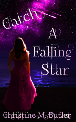 Catch a Falling Star by Christine M. Butler