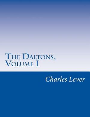 The Daltons, Volume I by Charles James Lever