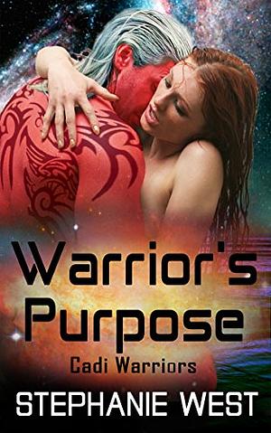 Warrior's Purpose by Stephanie West