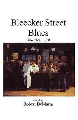 Bleecker Street Blues by Robert DeMaria
