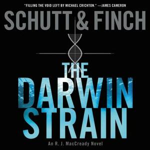 The Darwin Strain: An R. J. Maccready Novel by Bill Schutt, J. R. Finch