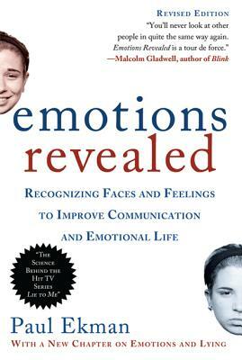 Emotions Revealed, Second Edition: Recognizing Faces and Feelings to Improve Communication and Emotional Life by Paul Ekman
