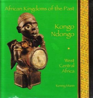 Kongo Ndongo: West Central Africa by Kenny Mann